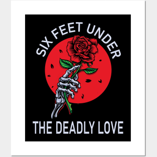 Six feet under the deadly love Posters and Art